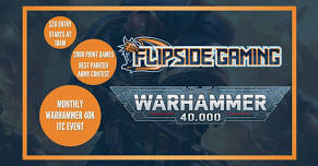 Flipside Gaming 40k Monthly