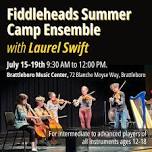 Fiddleheads Summer Camp Ensemble with Laurel Swift — Vermont Folklife