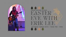 Easter Eve with Erik Lee