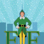 Elf the Musical (Pay What You Can Night )