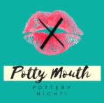 Potty Mouth & Naughty Pottery Night! 18+