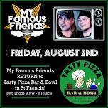 My Famous Friends RETURN to Tasty Pizza Bar & Bowl in St Francis!