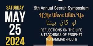 If He Were With Us - 9th Annual Seerah Symposium