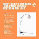 Group Lucia N°3 Hypnogogic Light Healing Session & Meditation with Jack