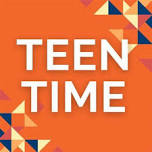 Teen Time