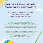 Putters Paradise & Snow Barn Fundraiser