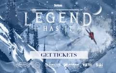 FRI 3/29 @ 6pm: Teton Gravity Research Presents: Legend Has It (SKI MOVIE, 75-minutes)