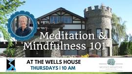 Meditation & Mindfulness 101 at the Wells House