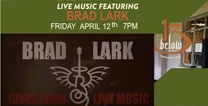 13 Below Brewery • Events • Live Music - Brad Lark