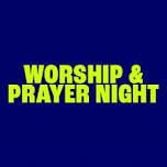 Night of Worship & Prayer