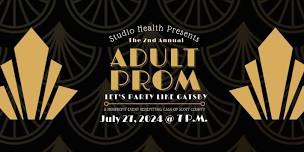 Studio Health Presents The 2nd Annual Adult Prom: Let's Party Like Gatsby