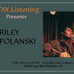 STAY. Listening Presents RILEY POLANSKI