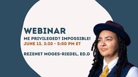 Webinar: Me Privileged? Impossible!