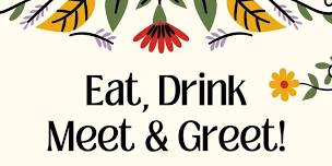 Eat, Drink Meet & Greet!