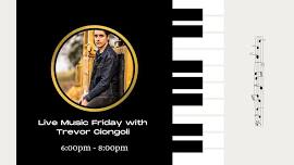 Live Music Friday with Trevor Ciongoli