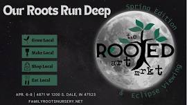 The Rooted Art Mrkt (Spring Edition & Eclipse Viewing)