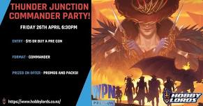 Thunder Junction Commander Party!