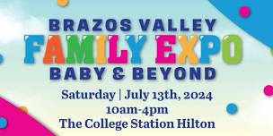 Brazos Valley Family Expo:  Baby & Beyond