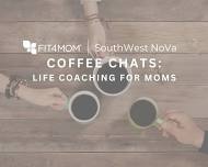 COFFEE CHATS: Life Coaching for Moms!