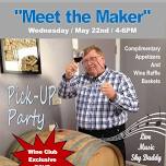 Meet the Maker-Pick Up Party