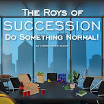 The Roys of Succession Do Something Normal: An Improvised Show!