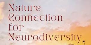 NATURE CONNECTION FOR NEURODIVERSITY