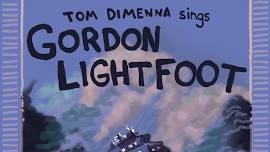 Tom Dimenna sings Gordon Lightfoot