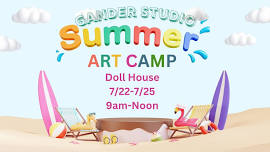 Doll House Art Camp 7/22-7/25