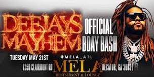 DEEJAYS MAYHEM BDAY BASH @MELA ATL