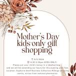 (SECOND SESSION) kids-only 1 hour Mother’s Day shopping