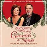 Amy Grant & Vince Gill Christmas at the Ryman (3:00pm)