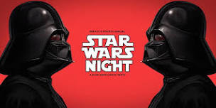 Star Wars Night - May the 4th be with you!