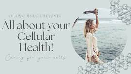 All about your Cellular Health - Mackay