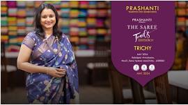 The Saree Trails Edition-17 By Prashanti | A Silk Saree Extravaganza @ TRICHY