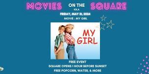 Movies On The Square : MY GIRL