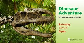 3:00 pm - Dinosaur Adventure Show (with real paleontologists!)