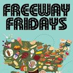 FREEWAY FRIDAYS