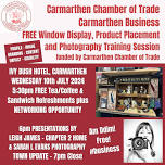 Carmarthen Chamber FREE Training on Business Displays and Business Photography