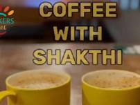 Coffee with Shakthi - Series 4