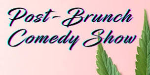 Post-Brunch Comedy Show by Kristy Vera