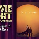 Movie Night in the Lohman Planetarium: Dune: Part Two