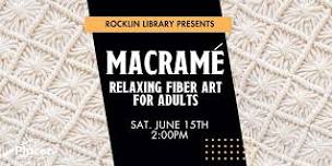 Macrame: Relaxing Fiber Art for Adults at the Rocklin Library