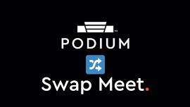 Podium Quarterly Swap Meet