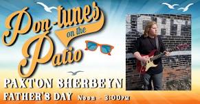 FATHER'S DAY LIVE Music by PAXTON SHERBEYN at TUGGERS!