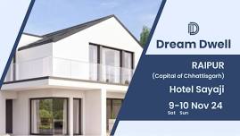 DREAM DWELL - A Luxury Real Estate Exhibition, Raipur 2024