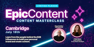 Epic Content Masterclass - CAMBRIDGE