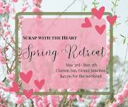 Scrap with the Heart- Spring Retreat