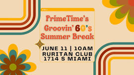 PrimeTime Groovin' 60s Summer Break Celebration