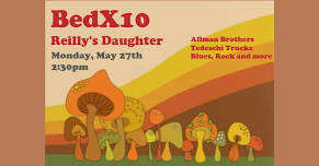 BedX10 at Reilly's Daughter