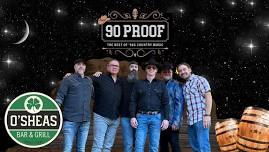 90 PROOF Country at O'Sheas Irish Bar & Grill